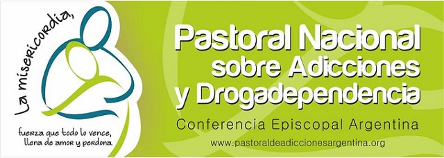 Pastoral Nacional sobre Adicciones y Drogadependencia  Pastoral Nacional sobre Adicciones y Drogadependencia
