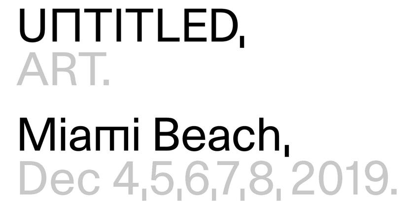 UNTITLED, ART Miami Beach, Dec 4,5,6,7,8, 2019.