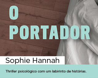 O portador | Sophie Hannah - Thriller psicológico com um labirinto de histórias.