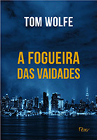 A fogueira das vaidades | Tom Wolfe