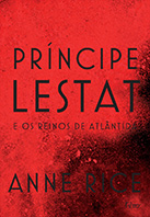O príncipe Lestat e os Reinos de Atlântida | Anne Rice