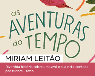 As aventuras do tempo | Miriam Leitão - Divertida história sobre uma avó e sua neta contada por Miriam Leitão.