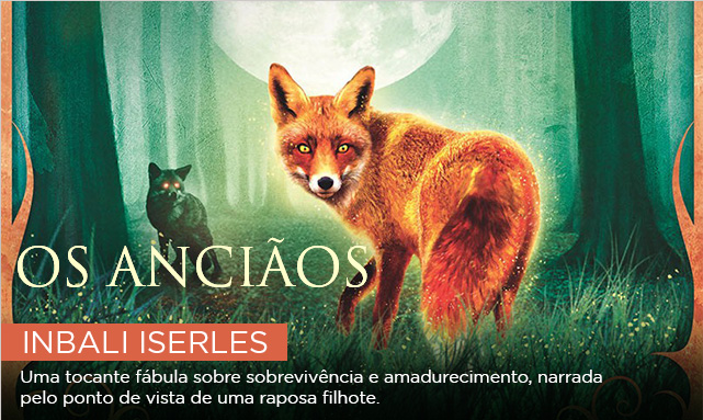 Foxcraft: os anciãos | Inbali Iserles - Uma tocante fábula sobre sobrevivência e amadurecimento, narrada pelo ponto de vista de uma raposa filhote.