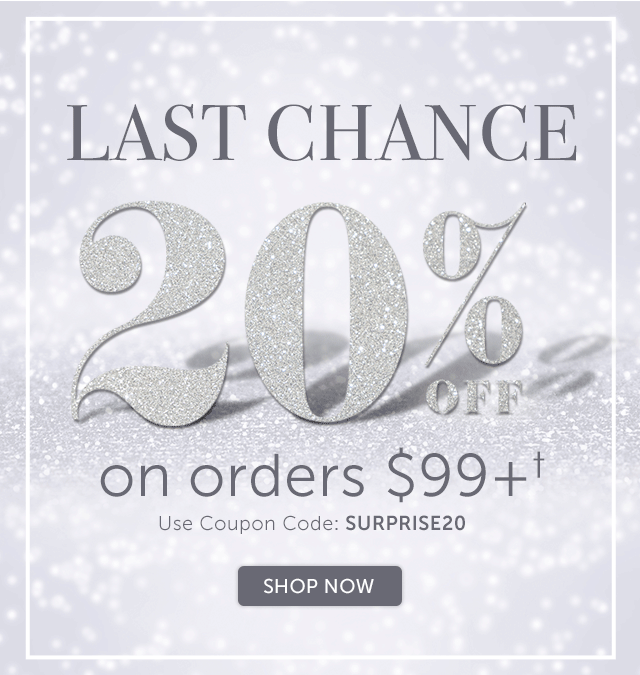 Today Only - 12:00pm ET- 8:59pm ET 20 percent off on orders $99+ Use coupon code: Surprise20 - Shop Now