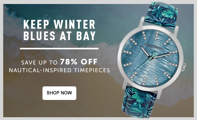 Nautical Inspired Timepieces to keep your winter blues at bay - up to 78% off