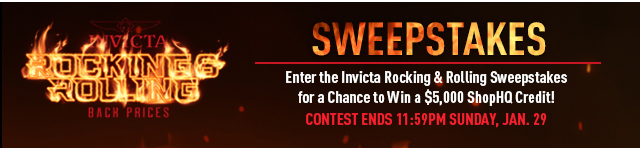 Enter the Invicta Rocking & Rolling Sweepstakes for a Chance to Win a $5,000 ShopHQ Credit! Contest Ends 11:59pm Sunday, Jan. 29