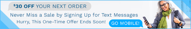 $30 off your next order Never miss a sale by signing up for text messages. Hurry, this one time offer ends soon