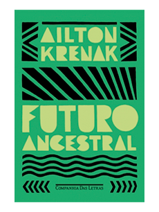 Futuro ancestral, de Ailton Krenak