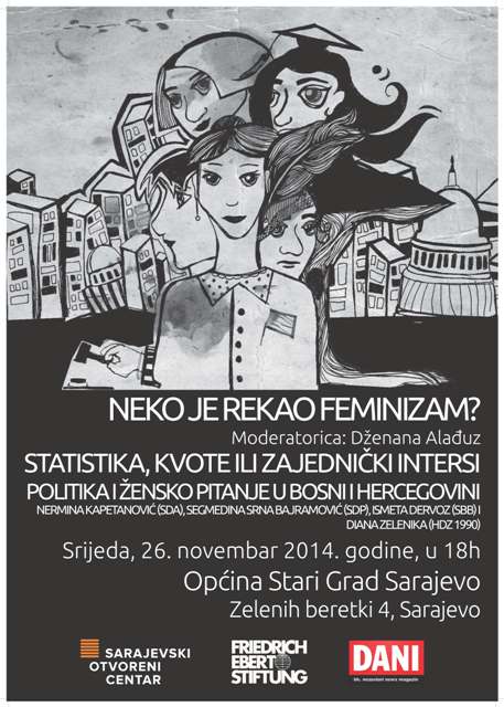 Poziv na feminističke razgovore: Statistika, kvote ili
zajednički interes: politika i žensko pitanje u BiH