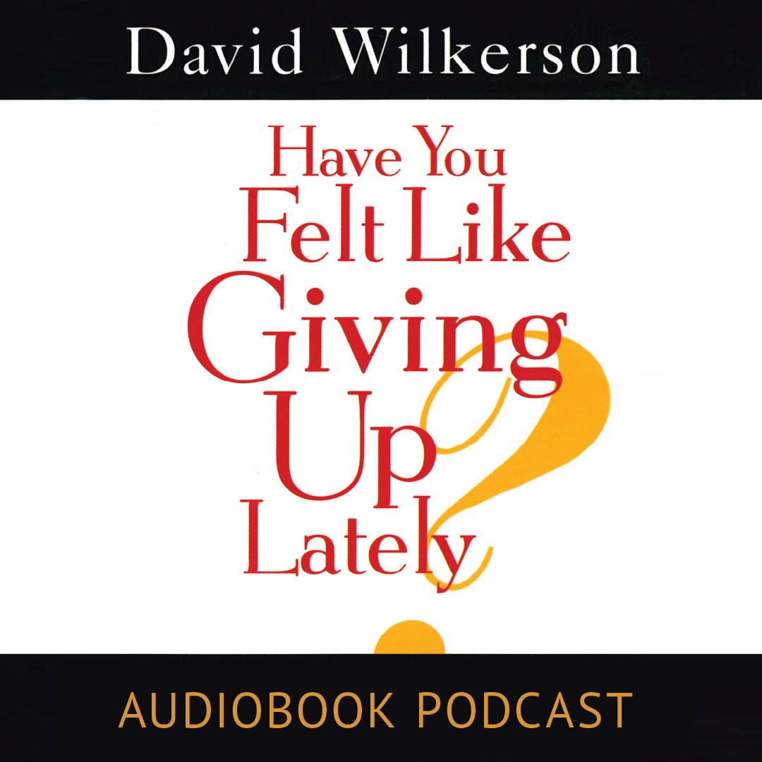 Have You Felt Like Giving Up Lately? - Audiobook