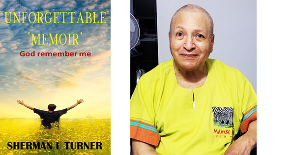 Unforgettable Memoir: God Remember Me By Sherman L. Turner