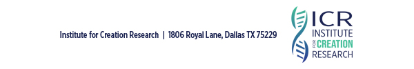 Institute for Creation Research - 1806 Royal Lane, Dallas TX 75229 Institute for Creation Research - 1806 Royal Lane, Dallas TX 75229
