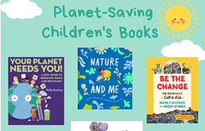 Planet-Save Children's Books: Your Planet Needs You, Nature and Me, Be the Change