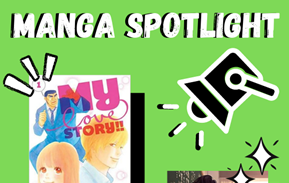 Manga Spotlight: My Love Story plus others