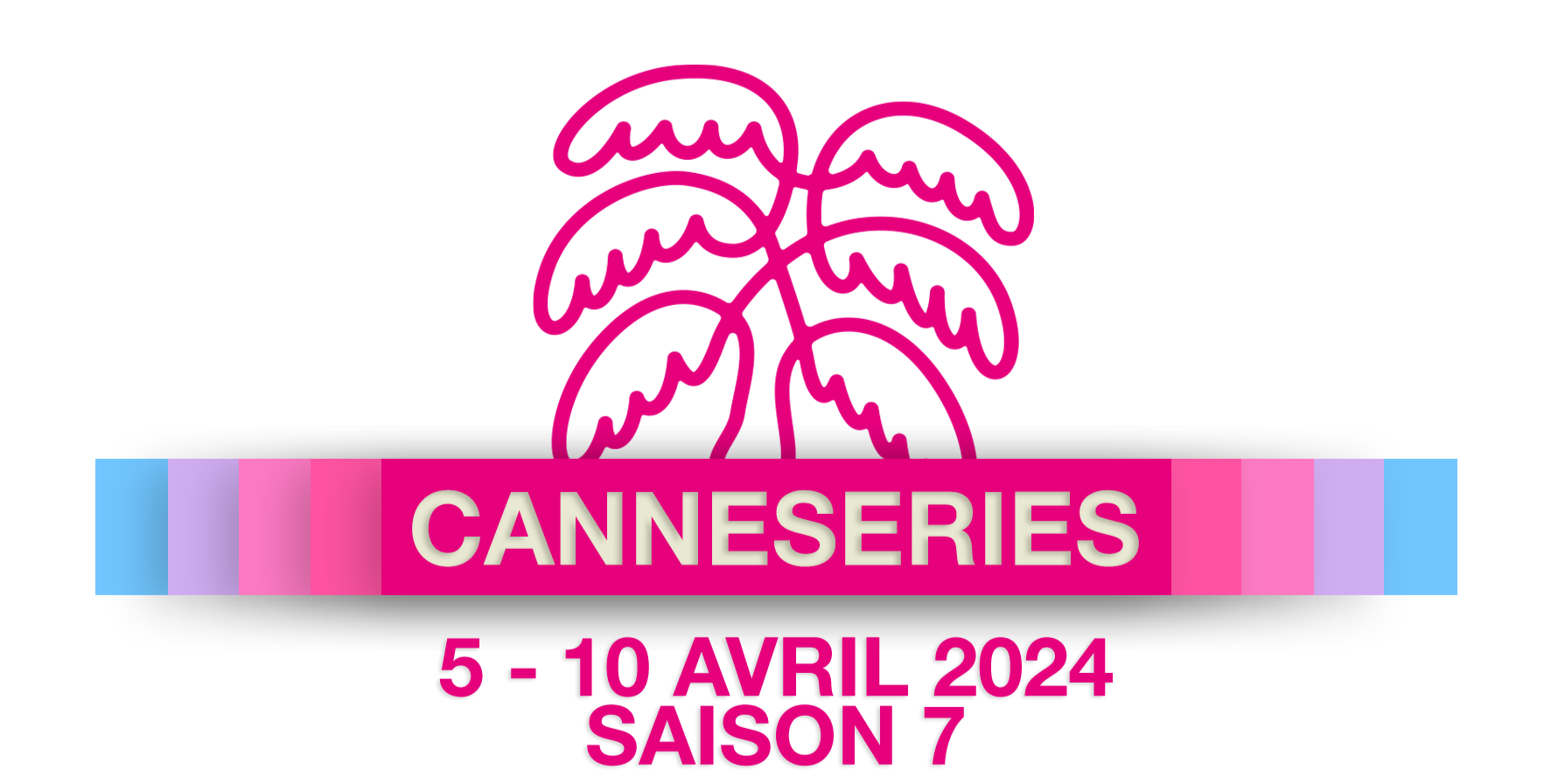 🌴CANNESERIES Festival International Séries Cannes Saison Avril 2024