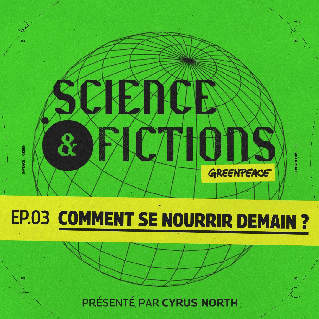 Science et fictions Episode 3 - Comment se nourrir demain ?