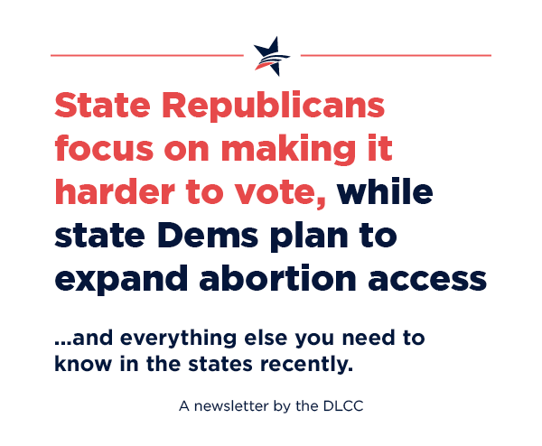 State Republicans focus on making it harder to vote, while state Democrats plan to expand abortion access… and everything else you need to know in the states recently.