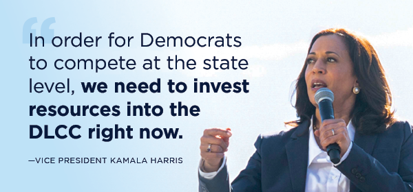 In order for Democrats to compete at the state level, we need to invest resources into the DLCC right now. In order for Democrats to compete at the state level, we need to invest resources into the DLCC right now.