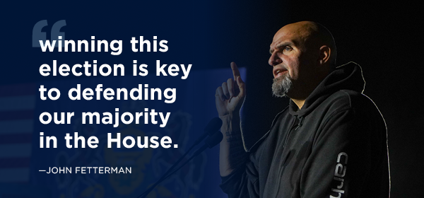 Winning this election is key to defending our majority in the House. - John Fetterman quote Winning this election is key to defending our majority in the House. - John Fetterman quote