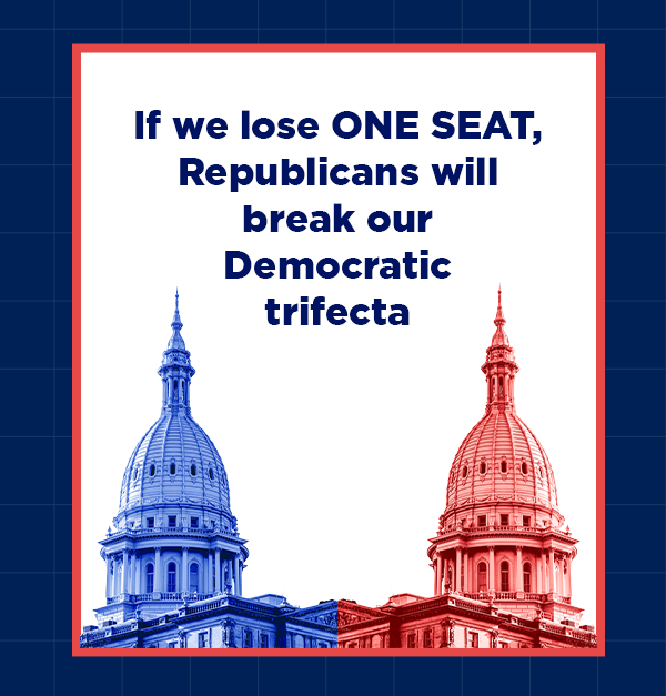 If we lose ONE SEAT, Republicans will break our Democratic trifecta If we lose ONE SEAT, Republicans will break our Democratic trifecta :