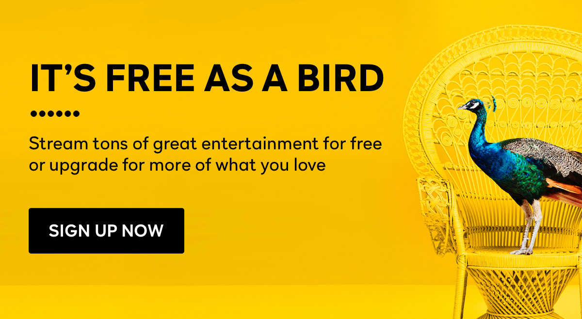 It's Free As A Bird | Stream tons of great entertainment for free or upgrade for more of what you love. Sign Up Now