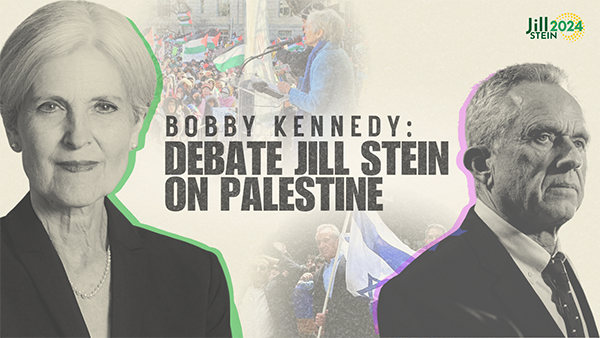 A graphic featuring photos of Jill Stein and
Robert F. Kennedy, Jr. On the left Stein is seen speaking at a rally
for Palestine and on the right Kennedy is seen carrying an Israeli
flag. The caption reads: Bobby Kennedy: Debate Jill Stein on
Palestine.