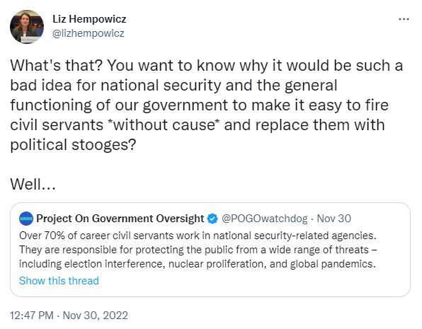 Tweet from @lizhempowicz: What's that? You want to know why it would be such a bad idea for national security and the general functioning of our government to make it easy to fire civil servants *without cause* and replace them with political stooges?

Well...