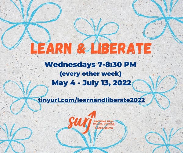 Event details in blue and orange text written over a grey and light blue floral background.  Learn and Liberate, Wednesdays May 4 - July 13.  tinyurl.com/learnandliberate2022