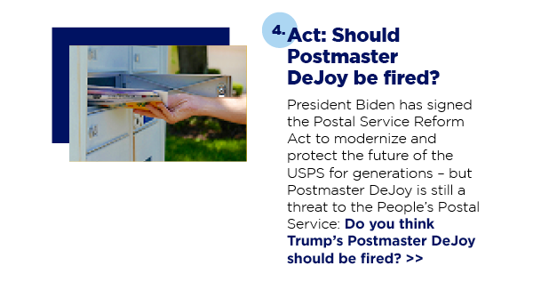 4. Act: Should Postmaster DeJoy be fired?