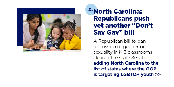 3. North Carolina: Republicans push yet another 'Don't Say Gay' Bill