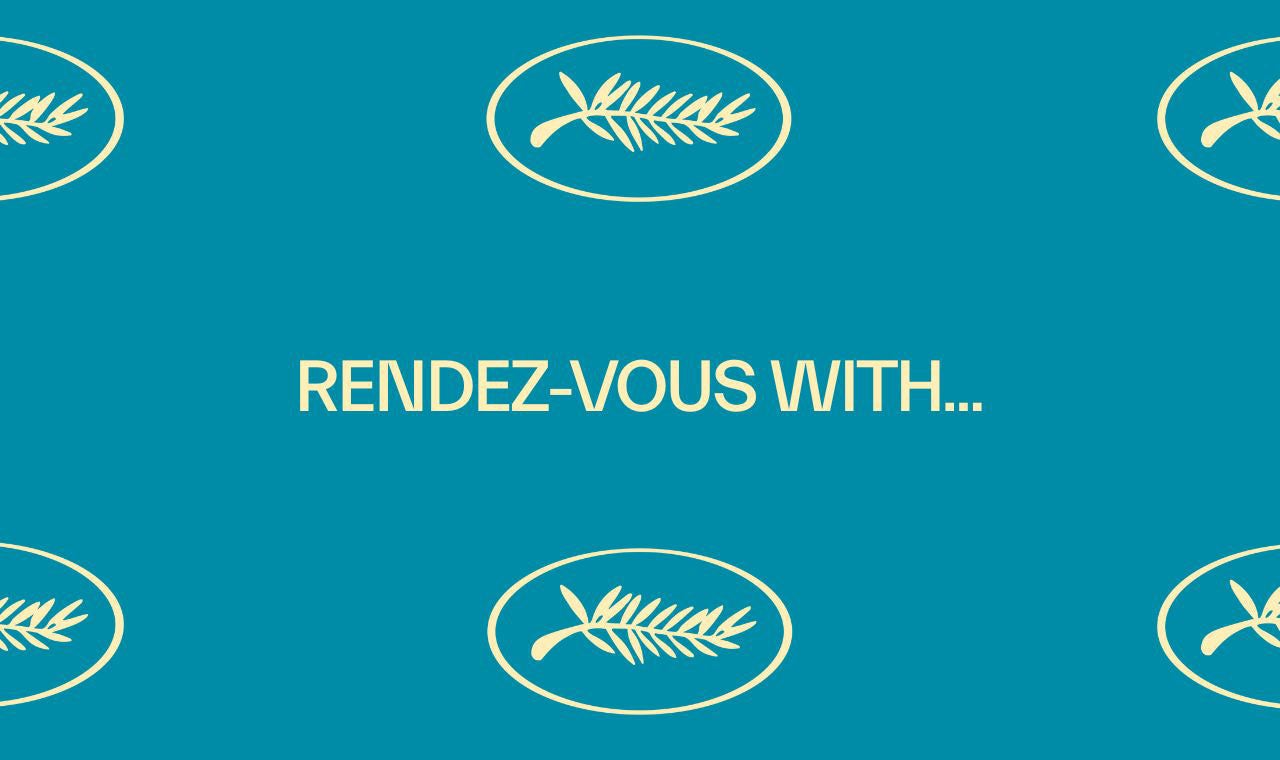 Rendezvous at the Festival de Cannes Rendezvous at the Festival de Cannes