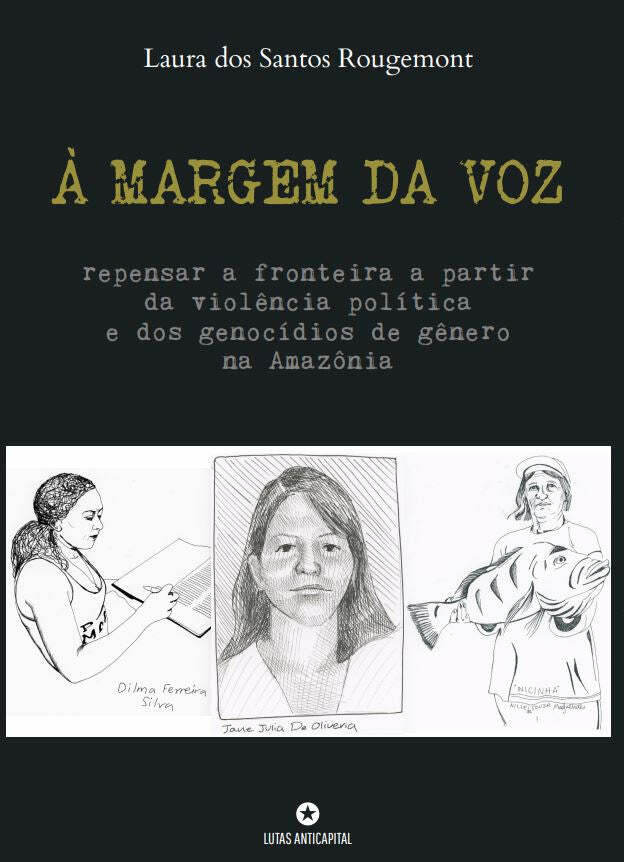 À margem da voz: repensar a fronteira a partir da violência política e dos genocídios de gênero na Amazônia [pdf]