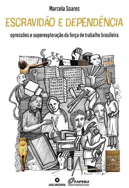 Escravidão e dependência:  opressões e superexploração da força de trabalho brasileira