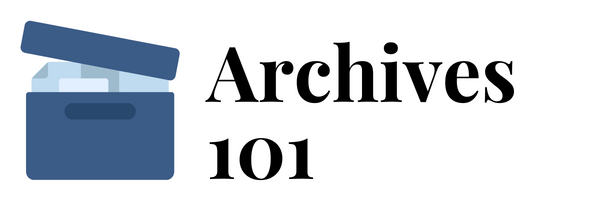 Archives 101 Archives 101