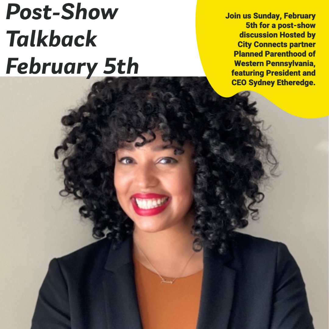 Post show talkback february 5th hosted by city connects partner planned parenthood of western pennsylvania