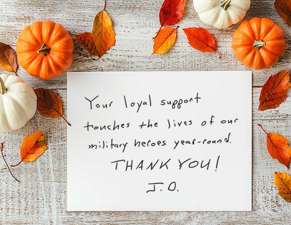 Handwritten note “Your loyal support touches the lives of our military heroes year-round. Thank you! J.D.” Handwritten note “Your loyal support touches the lives of our military heroes year-round. Thank you! J.D.”