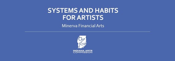 Systems and Habits for Artists, Minerva Financial Arts