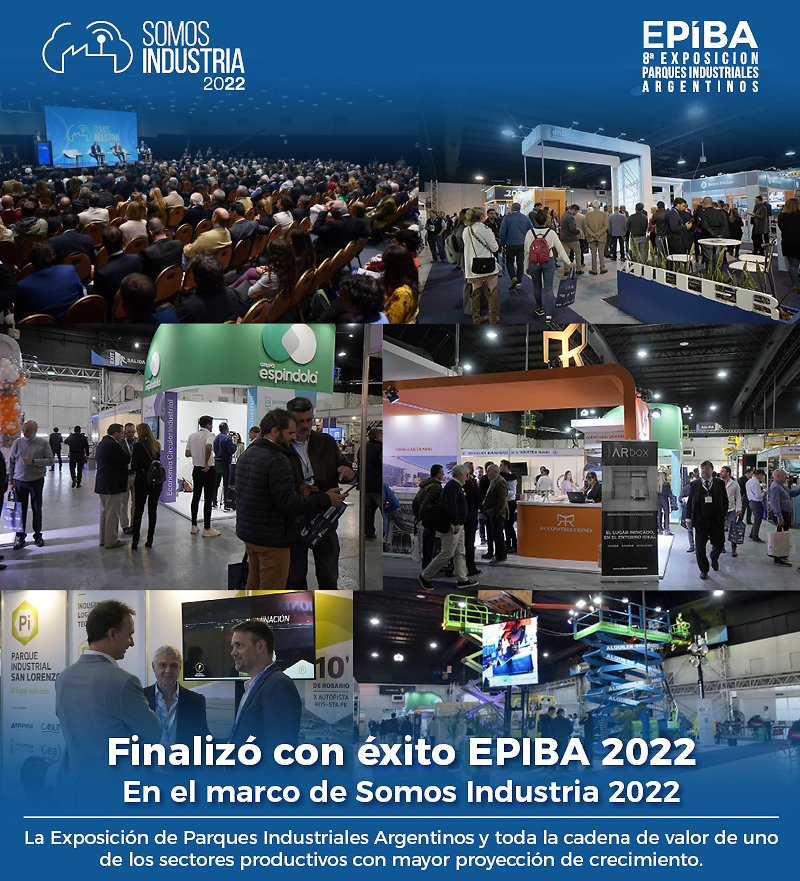 Finalizó con éxito EPIBA 2022. En el marco de SOMOS INDUSTRIA 2022. Vuelve la Exposición de Parques Industriales Argentinos y toda la cadena de valor de uno de los sectores productivos con mayor proyección de crecimiento.