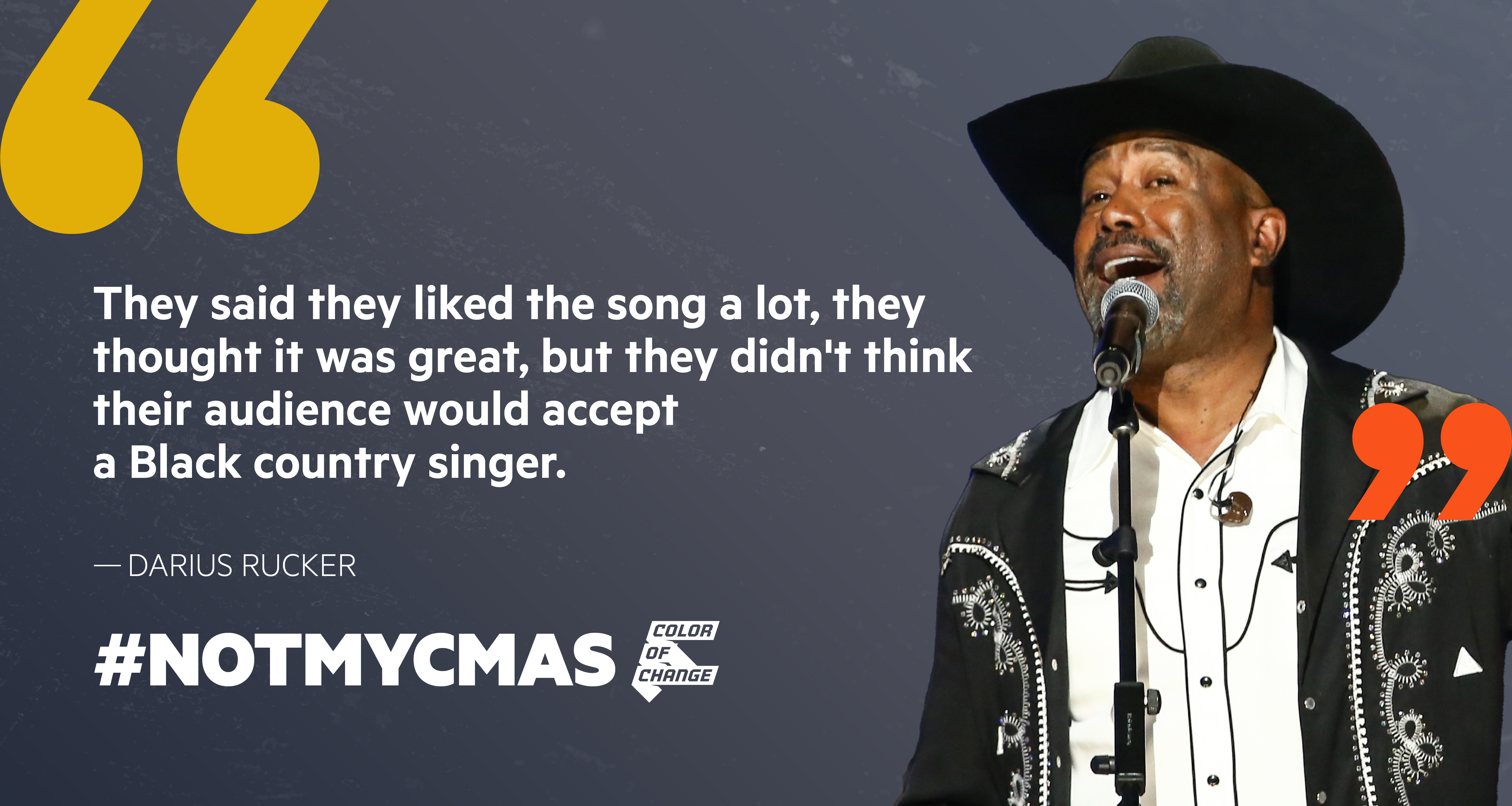A photo of Black country singer, Darius Rucker, as a quote from a racist experience in country music is placed to his left: "They said they liked the song a lot...but they didn't think their audience would accept a Black country singer."