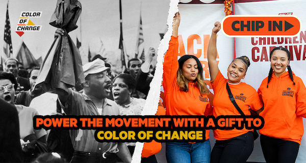 Power The Movement With A Gift To Color Of Change!