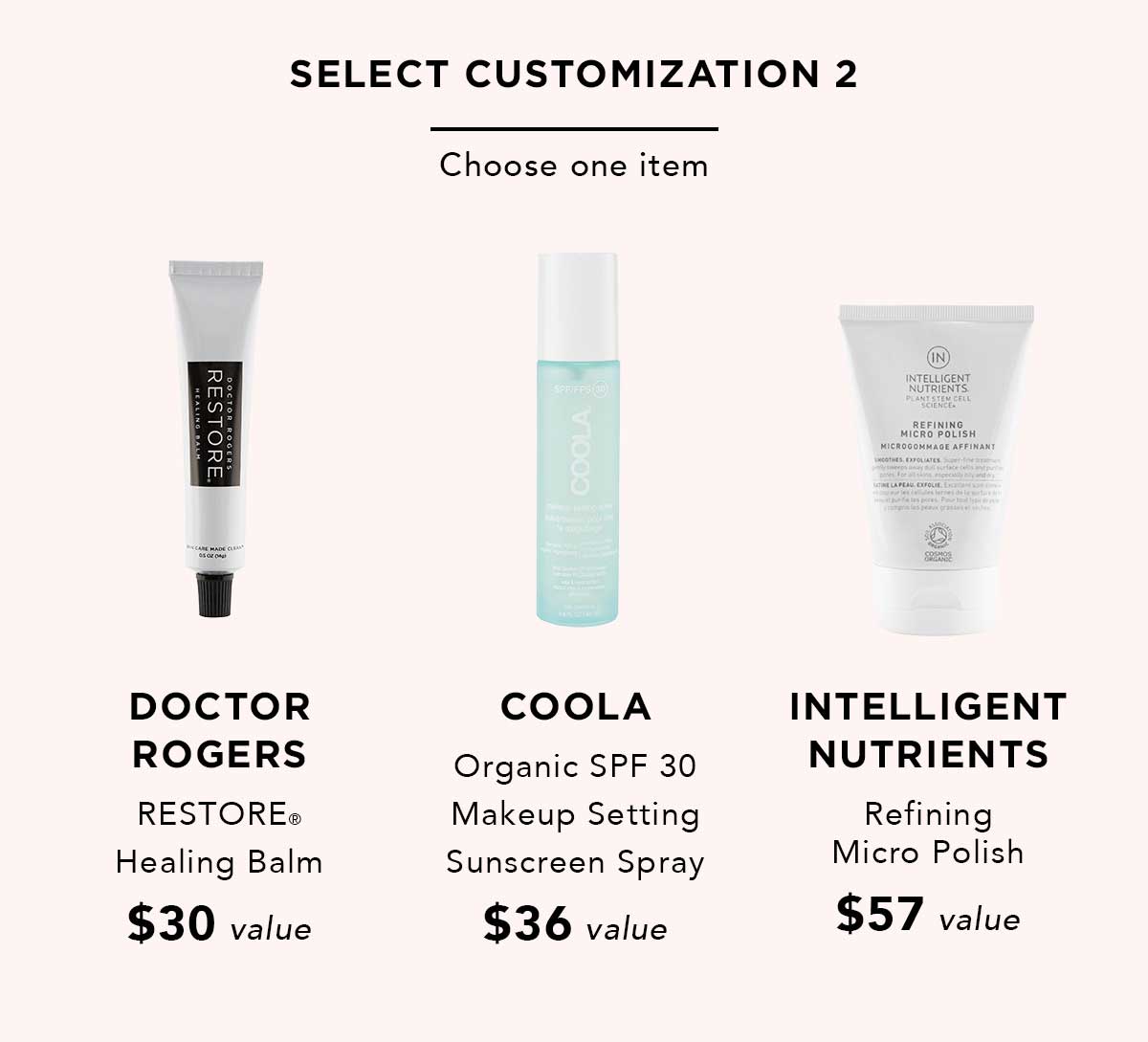 Select Customization 2 | Doctor Rogers, COOLA, Intelligent Nutrients
