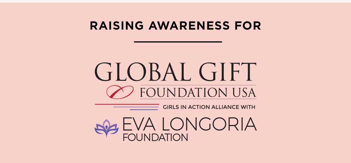 Raising Awareness for the Global Gift Foundation USA | Eva Longoria Foundation