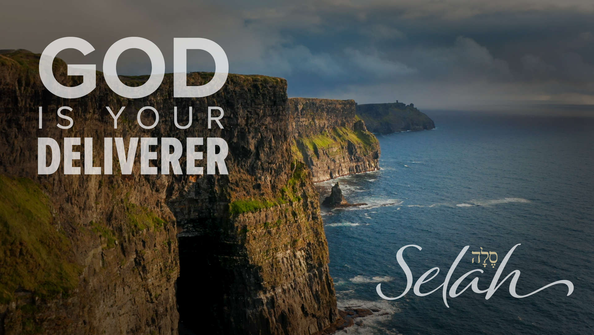 Selah: God is Your Deliverer