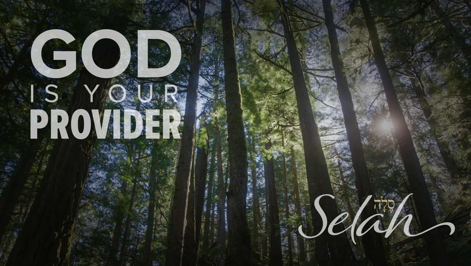 Selah: God is Your Provider
