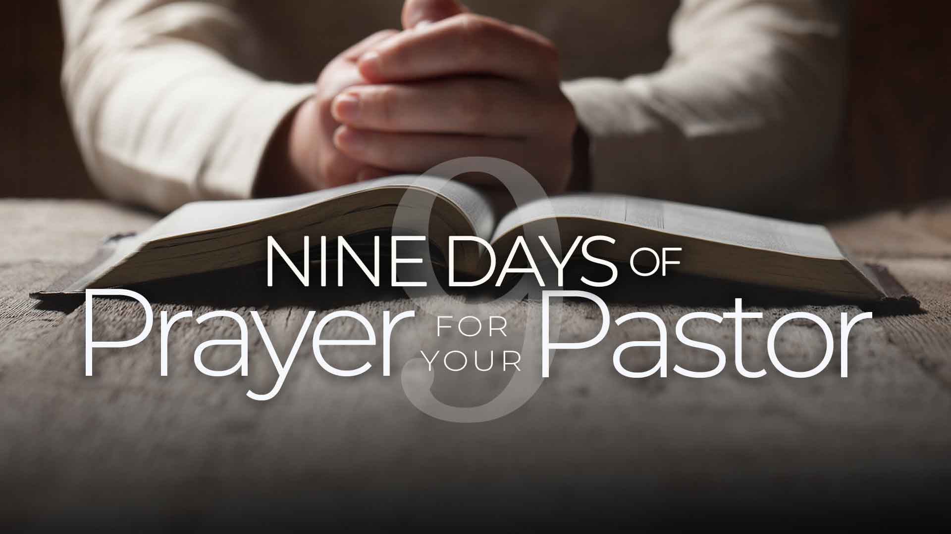 9 DAYS OF PRAYER FOR YOUR PASTOR
