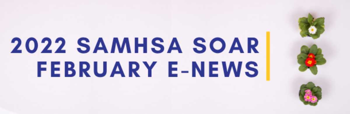 2022 SAMHSA SOAR February eNews