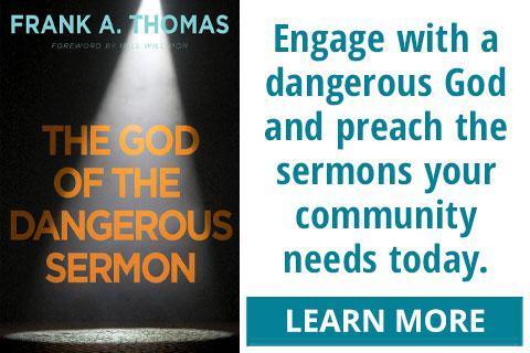 Engage with a dangerous God and preach the sermons your community needs today