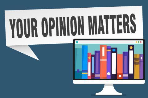 Your opinion matters Your opinion matters