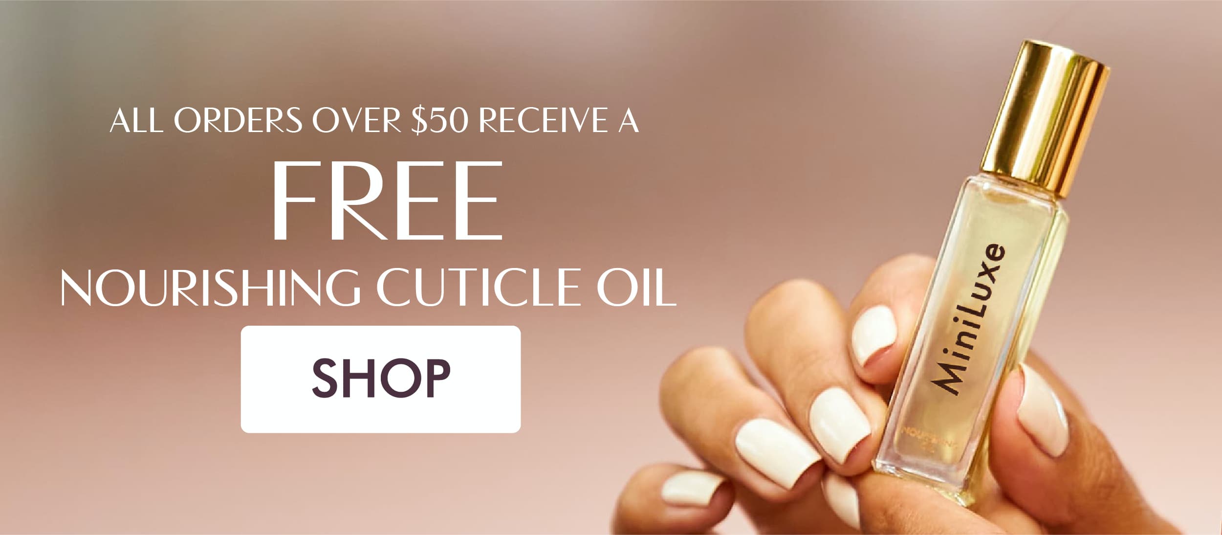 All Orders Over $50 Receive A Free Nourishing Cuticle Oil
