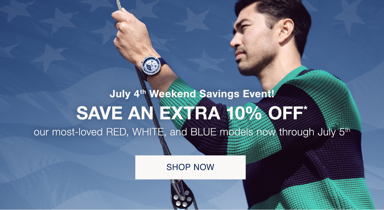 July 4th Weekend Savings Event! Save an EXTRA 10% off*  our most-loved RED, WHITE, and BLUE models now through July 5th: Shop Now